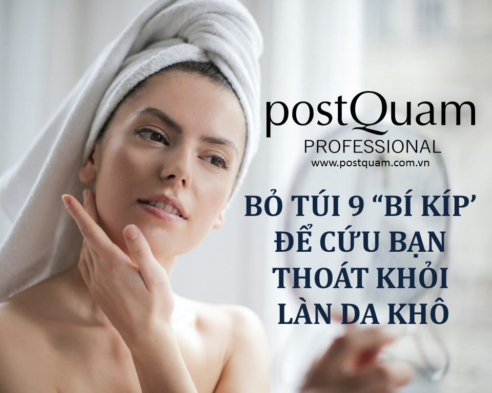 Bỏ túi 9 “bí kíp” giúp bạn thoát khỏi làn da khô