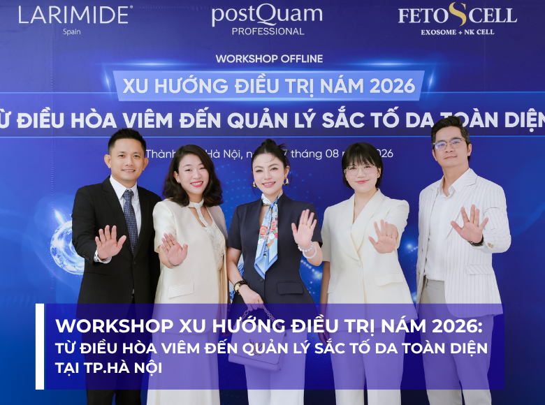WORKSHOP XU HƯỚNG ĐIỀU TRỊ NÁM 2026: TỪ ĐIỀU HÒA VIÊM ĐẾN QUẢN LÝ SẮC TỐ DA TOÀN DIỆN TẠI TP.HÀ NỘI VINH DỰ ĐÓN TIẾP GẦN 200 QUÝ SPA/CLINIC THAM DỰ