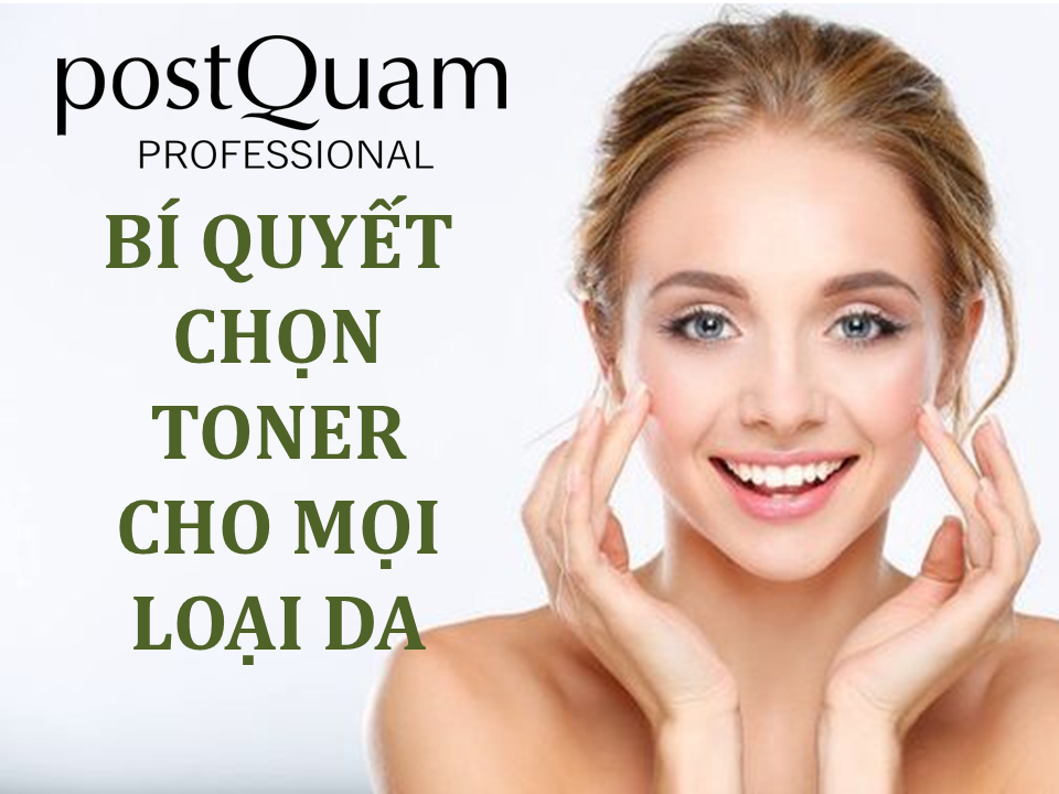 BÍ QUYẾT CHỌN TONER PHÙ HỢP VỚI MỌI LOẠI DA